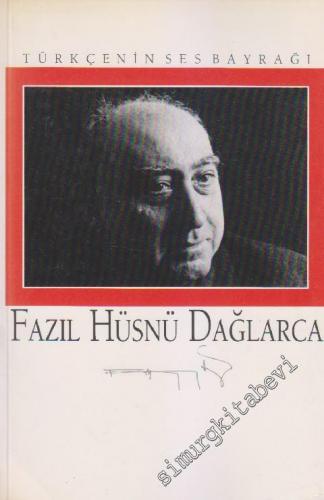 Fazıl Hüsnü Dağlarca: Türkçenin Ses Bayrağı -        1987
