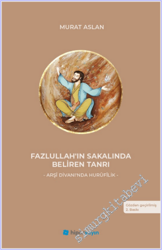 Fazlullah'ın Sakalında Beliren Tanrı : Arşi Divan'ında Hurûfîlik