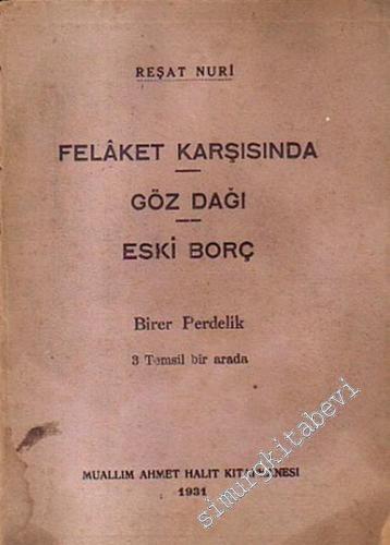 Felaket Karşısında - Göz Dağı - Eski Borç -        1931