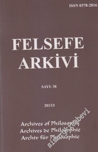 Felsefe Arkivi - Sayı: 38      2013 / 1
