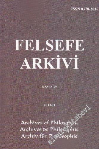 Felsefe Arkivi - Sayı: 39      2013 / 2