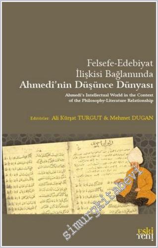 Felsefe-Edebiyat İlişkisi Bağlamında Ahmedi'nin Düşünce Dünyası - 2026