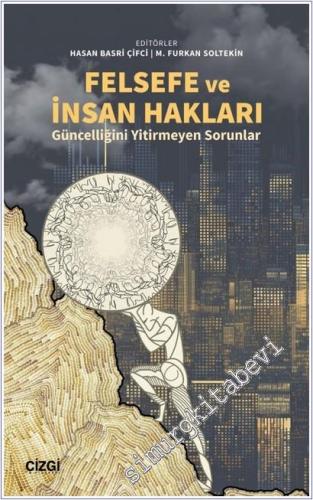 Felsefe ve İnsan Hakları: Güncelliğini Yitirmeyen Sorunlar -        2025