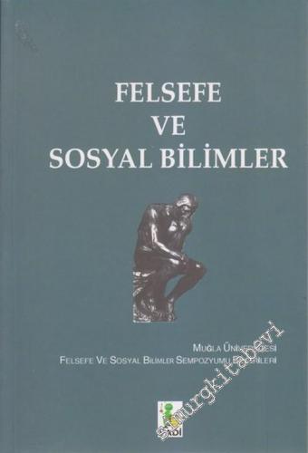 Felsefe ve Sosyal Bilimler: Muğla üniversitesi Felsefe ve Sosyal Bilimler Sempozyumu Bildirileri -        2006
