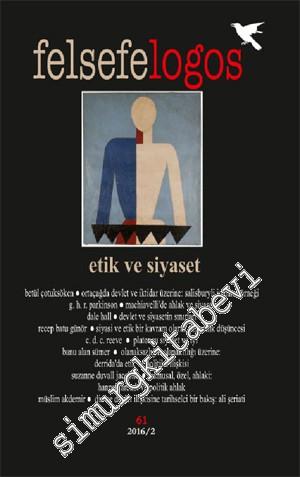 Felsefelogos Dergisi  2016 / 2 - Dosya: Etik ve Siyaset - Sayı: 61