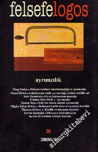 Felsefelogos, Üç Ayda Bir Çıkan Ortak Kitap, Dosya: Ayrımcılık  - Yıl: 9, Sayı: 29, Nisan 2006       2006