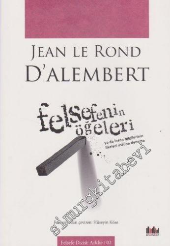 Felsefenin Öğeleri: Ya Da İnsan Bilgilerinin İlkeleri Üstüne Deneme -        2016