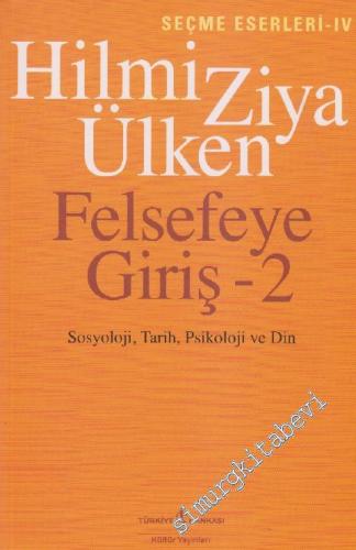 Felsefeye Giriş 2: Sosyoloji, Tarih, Psikoloji ve Din -