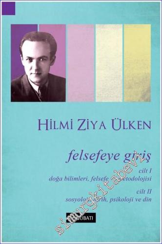 Felsefeye Giriş Cilt 1-2 : Doğa Bilimleri Felsefe ve Metodolojisi Sosyoloji Tarih Psikoloji ve Din - 2022