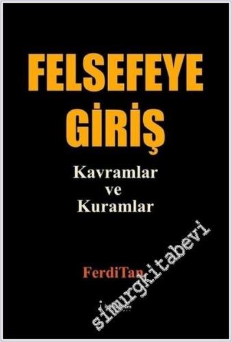 Felsefeye Giriş : Kavramlar ve Kuramlar - 2025