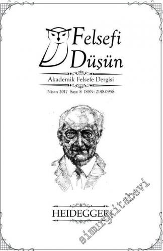 Felsefi Düşün Akademik Felsefe Dergisi - Dosya: Heidegger - Sayı: 8      Ekim