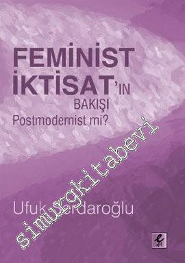 Feminist İktisat'ın Bakışı Postmodernist mi? -