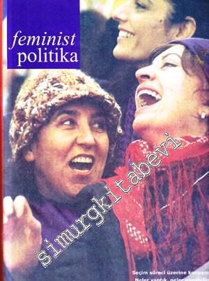 Feminist Politika : Üç Aylık Dergi - Dosya : Talep Etmekten Talip Olmaya : Yerel Seçim Deneyimi - Sayı: 2, Bahar 2009