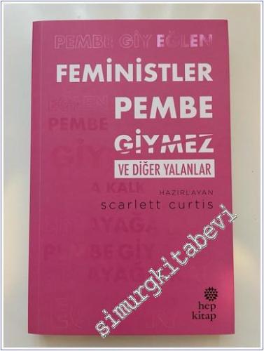 Feministler Pembe Giymez ve Diğer Yalanlar -        2020