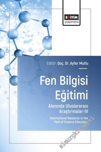 Fen Bilgisi Eğitimi Alanında Uluslararası Araştırmalar - 3 = International Research in the Field of Science Education -        2025