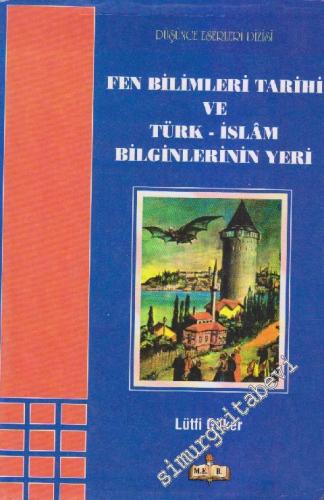 Fen Bilimleri Tarihi ve Türk İslâm Alimlerinin Yeri -