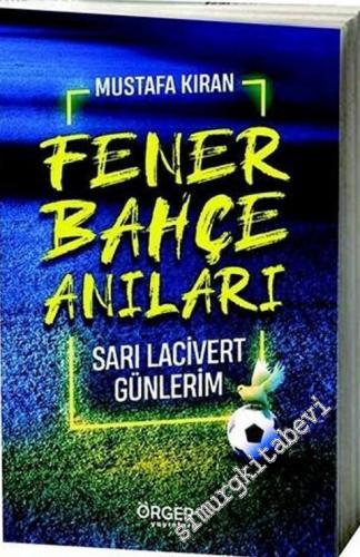 Fenerbahçe Anıları : Sarı Lacivert Günlerim