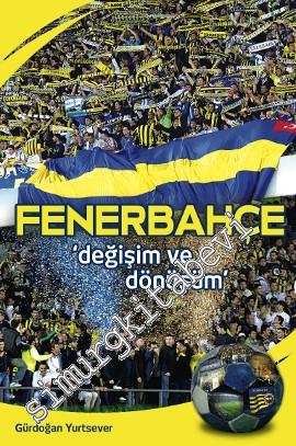 Fenerbahçe: Değişim ve Dönüşüm