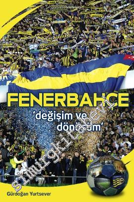 Fenerbahçe: Değişim ve Dönüşüm -