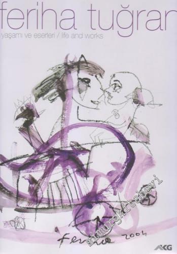 Feriha Tuğran: Yaşamı ve Eserleri = Life And Works -