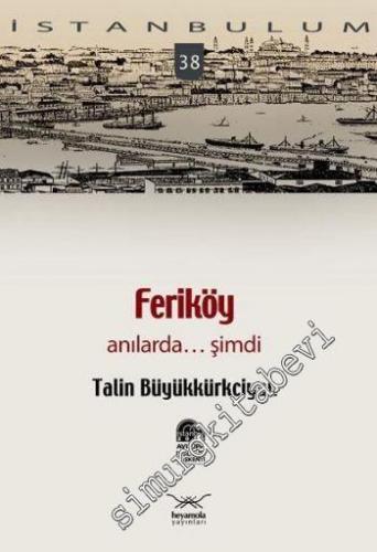 Feriköy: Anılarda… Şimdi -