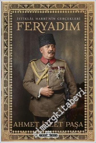 Feryadım: İstiklal Harbi'nin Gerçekleri - 2024