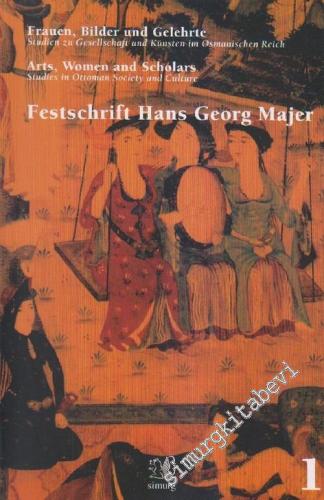 Festschrift Hans Georg Majer: Frauen, Bilder und Gelehrte; Studien zu 
