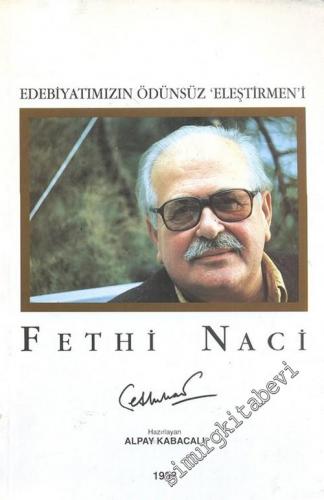 Fethi Naci: Edebiyatımızın Ödünsüz Eleştirmeni -        1998