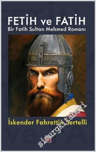 Fetih ve Fatih : Bir Fatih Sultan Mehmed Romanı -        2025