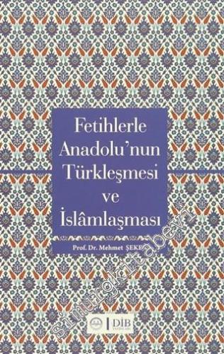 Fetihlerle Anadolu'nun Türkleşmesi ve İslamlaşması