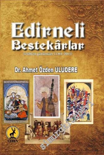 Fetihten Günümüze Edirneli Bestekârlar 1361 - 2015 -