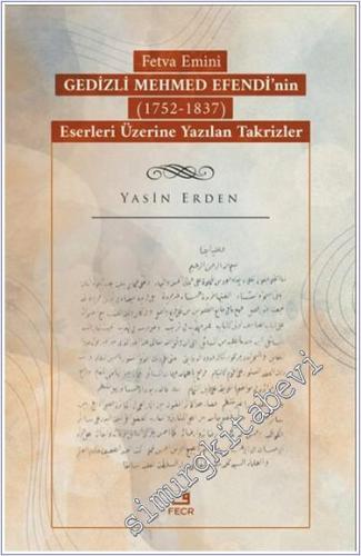 Fetva Emini Gedizli Mehmed Efendi'nin (1752 - 1837) Eserleri Üzerine Yazılan Takrizler -        2024