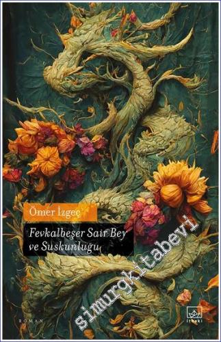 Fevkalbeşer Sair Bey ve Suskunluğu -        2023