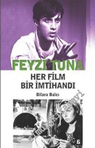 Feyzi Tuna: Her Film Bir İmtihandı -        2014