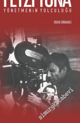 Feyzi Tuna: Yönetmenin Yolculuğu -