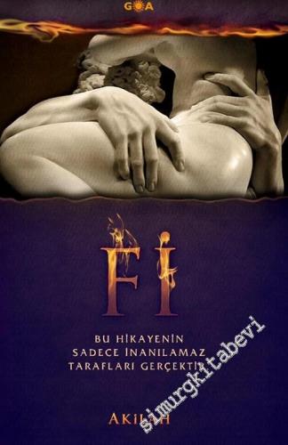 Fi: Bu Hikâyenin Sadece İnanılmaz Tarafları Gerçektir -        2013
