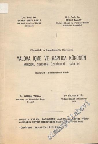 Fibrotis'li ve Ateroskleroz'lu Hastalarda Yalova İçme ve Kaplıca Kürünün Hümoral Sendrom Üzerindeki Tesirleri ( Kantitatif - Elektroforetik Etüd ) -