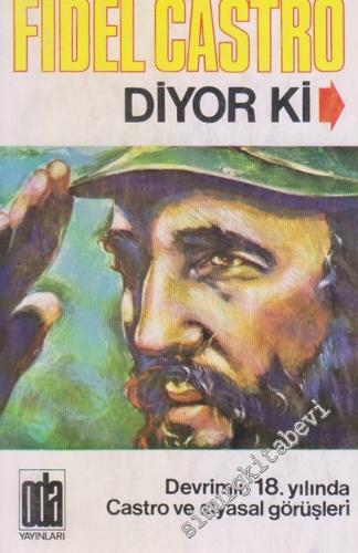 Fidel Castro Diyor ki : Devrimin 18. Yılında Castro ve Siyasal Görüşleri -        1978