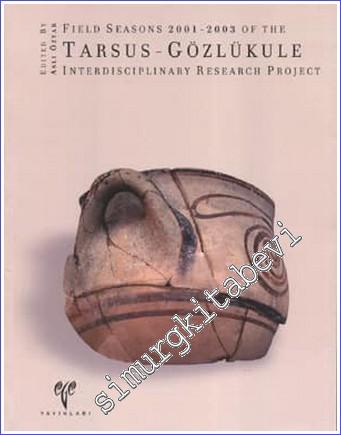 Field Seasons 2001 - 2003 of the Tarsus - Gözlükule : Interdisciplinar