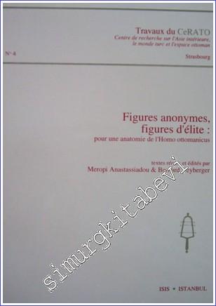 Figures Anonymes, Figures d'Élite: pour une Anatomie de l'Homo Ottomanicus -        1999