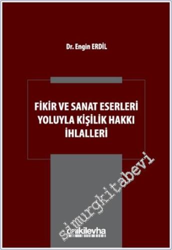 Fikir ve Sanat Eserleri Yoluyla Kişilik Hakkı İhlalleri -        2024