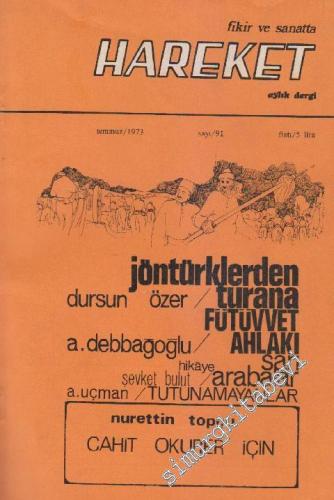 Fikir ve Sanatta Hareket Aylık Dergi - Sayı: 91 - Seri: 5  7    Temmuz