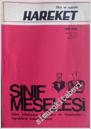 Fikir ve Sanatta Hareket Dergisi Dosya : Sınıf Meselesi : İslam Hukukunun Kaynakları ve Hususiyetleri - Toprakların Hukuki Statüsü - Sayı: 102      Haziran 1974