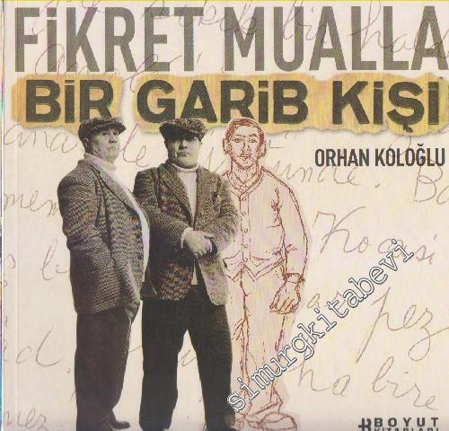 Fikret Mualla: Bir Garib Kişi -        2003
