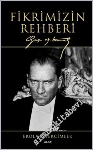 Fikrimizin Rehberi Gazi Mustafa Kemal CİLTLİ -        2019