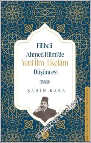 Filibeli Ahmed Hilmi'de Yeni İlm-i Kelam Düşüncesi -        2025