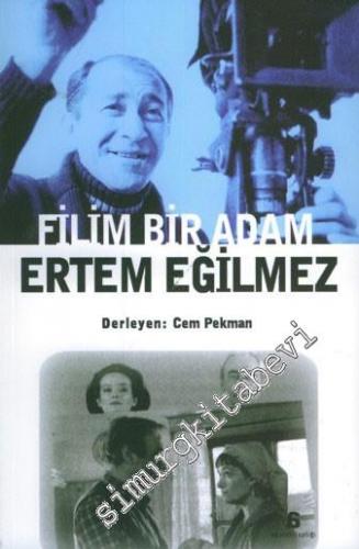 Filim Bir Adam: Ertem Eğilmez -