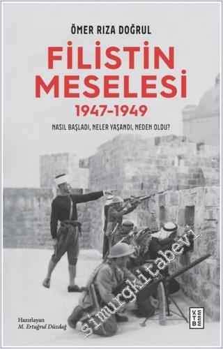 Filistin Meselesi (1947-1949) : Nasıl Başladı Neler Yaşandı Neden Oldu - Nasıl Başladı Neler Yaşandı Neden Oldu -        2025