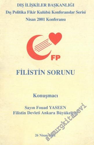 Filistin Sorunu : Dış İlişkiler Başkanlığı Dış Politika Fikir Kulübü Konferanslar Serisi - 26 Nisan 2001 Konferansı -
