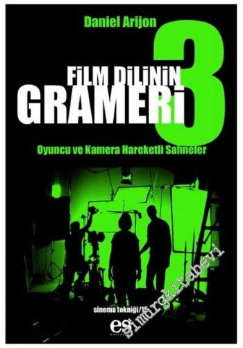 Film Dilinin Grameri 3: Oyuncu ve Kamera Hareketli Sahneler -        2005